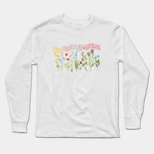 Spread kindness like wildflowers Long Sleeve T-Shirt